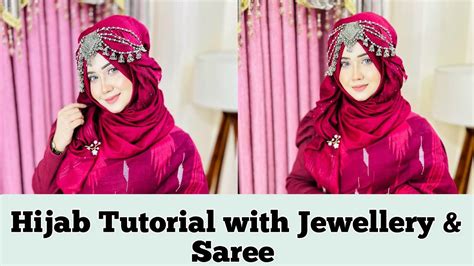 Hijab Tutorial With Jewellery And Saree By Sanjida Alam 💙