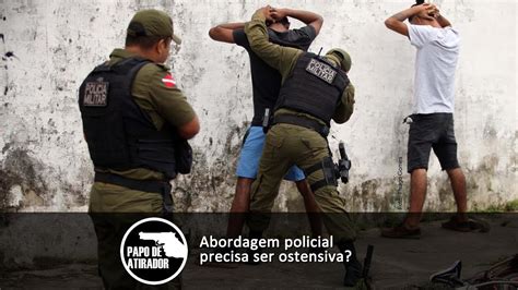 Abordagem Policial Precisa Ser Ostensiva YouTube