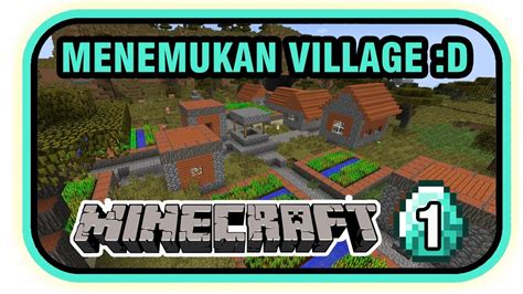 Langsung Menemukan Village Minecraft Survival Indonesia Youtube