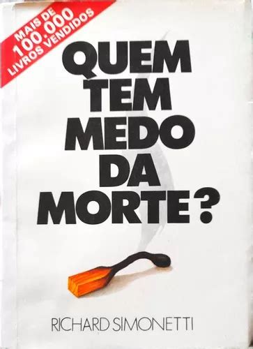 Quem Tem Medo Da Morte Richard Simonetti 20ª Edição MercadoLivre