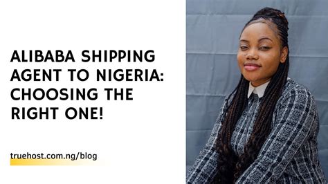 Alibaba Shipping Agent To Nigeria Choosing The Right One