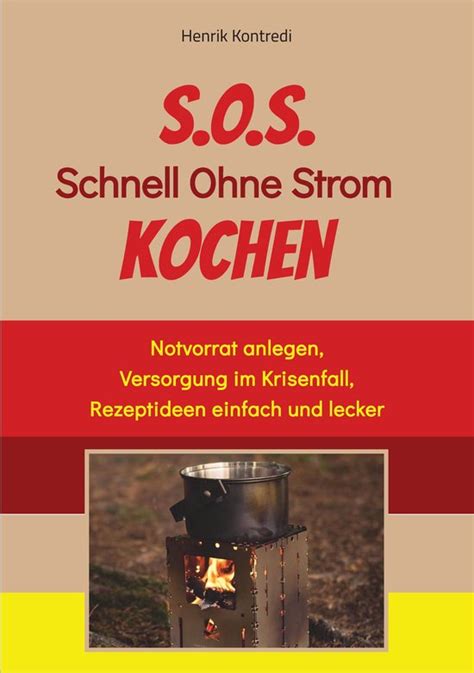 Sos Schnell Ohne Strom Kochen Der Notfall Ratgeber Für Die