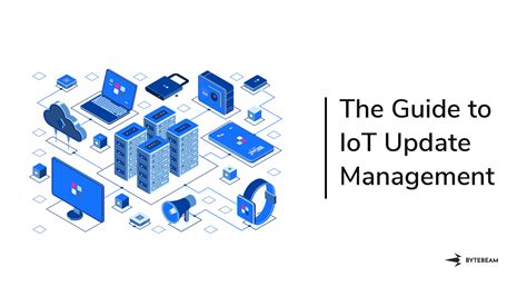 Complete Guide To Iot Update Management For Better Security