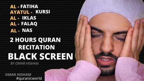 2 Hours Black Screen Quran Recitation By Omar Hisham Be Heaven