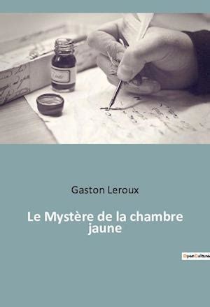 F Le Myst Re De La Chambre Jaune Af Gaston Leroux Som Paperback Bog P