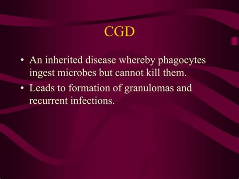 Chronic Granulomatous Disease Cgd Ppt