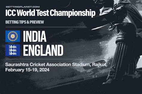 India V England Third Test Preview Betting Tips Feb 15 19