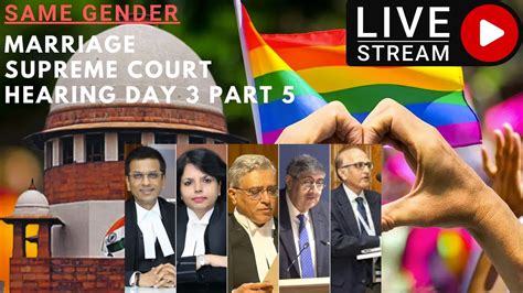 Supreme Court LIVE On Same Gender Marriage Day 3 Part 5 CJI