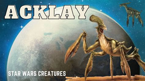 Acklay Star Wars Creatures Youtube