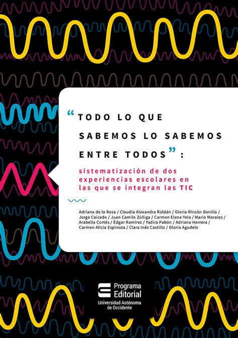 Scielo Books “todo Lo Que Sabemos Lo Sabemos Entre Todos” Sistematización De Dos Experiencias