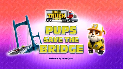 Category:Big Truck Pups Episodes | PAW Patrol Wiki | Fandom