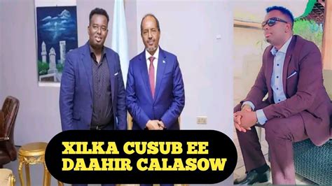 Muxuu Yahay Xilka Cusub Ee Loo Magacaabay Daahir Calasow Youtube