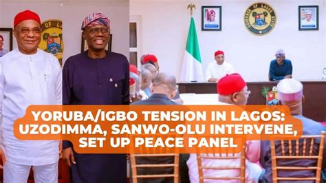 Yorubaigbo Tension In Lagos Uzodimma Sanwo Olu Intervene Set Up