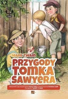 Przygody Tomka Sawyera Audiobook Ceny I Opinie Ceneo Pl