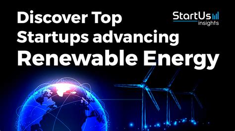 Discover Top Startups Advancing Renewable Energy Startus Insights