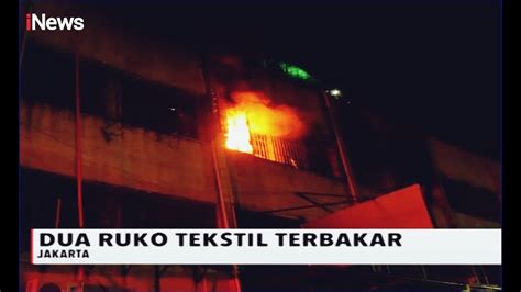 Ruko Tekstil Di Tanah Abang Terbakar Tak Ada Korban Jiwa Inews