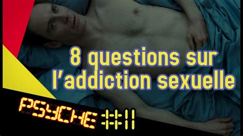 Huit Questions Sur L Addiction Sexuelle Dr KARILA PSYCHE 11 YouTube