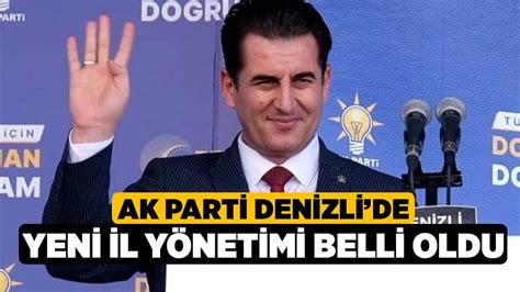 Ak Parti Denizlide Yeni L Y Netimi Belli Oldu Denizli Haber L