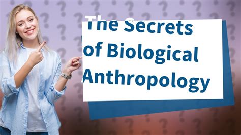 What Is Biological Anthropology And Why Should You Care Youtube