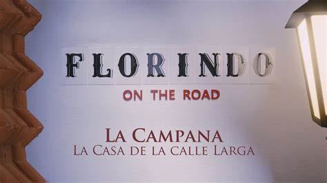 Florindo On The Road X La Campana La Casa De La Calle Larga Youtube