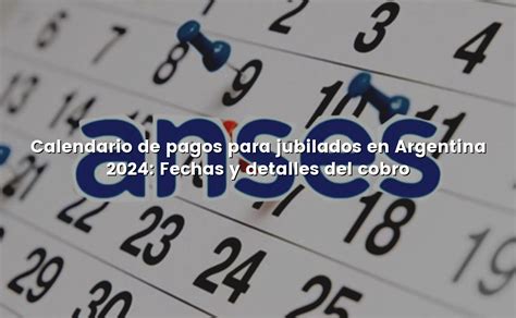 Calendario De Pagos Para Jubilados En Argentina 2024 Fechas Y Detalles