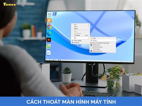 Cách thoát chế độ toàn màn hình máy tính và ra màn hình chính Desktop