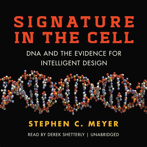 Signature In The Cell Dna And The Evidence For Intelligent Design