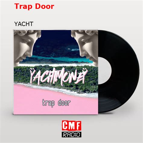 La historia y el significado de la canción Trap Door YACHT