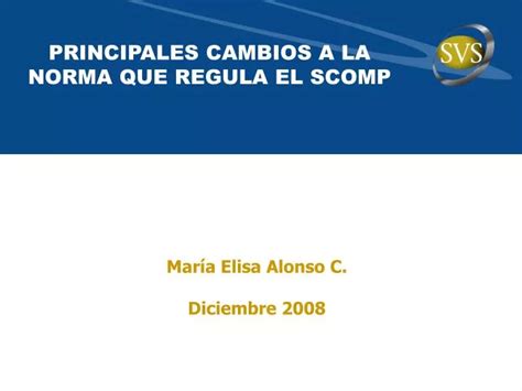 Ppt Principales Cambios A La Norma Que Regula El Scomp Powerpoint