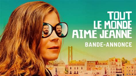 TOUT LE MONDE AIME JEANNE Bande Annonce YouTube