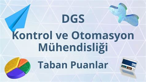 DGS Kontrol ve Otomasyon Mühendisliği 2024 Taban Puanları