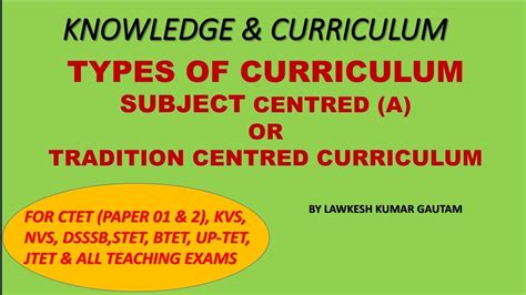 Knowledge And Curriculumsubject Centred Curriculumtraditional