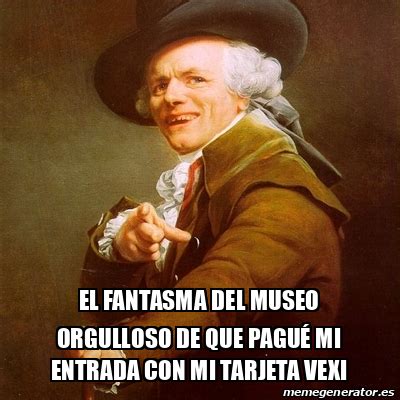 Meme Joseph Ducreux El fantasma del museo orgulloso de que pagué mi