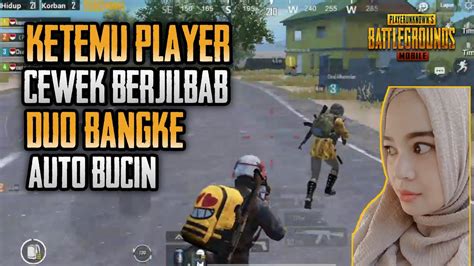 CANTIK BANGEET KETEMU PLAYER CEWEK BERJILBAB DUO BANGKE AUTO BUCIN