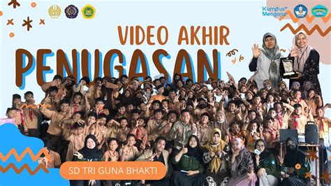 VIDEO RANGKAIAN PENUGASAN KAMPUS MENGAJAR ANGKATAN 5 SD TRI GUNA BHAKTI