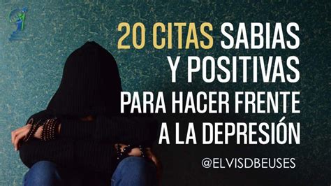 20 Citas Sabias Para La Depresión Alcanza Tus Sueños