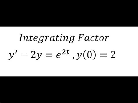 Calculus Help Integrating Factor Differential Equations Y Y E T