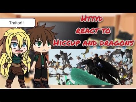 Past HTTYD React To Hiccup And The Dragons GACHA GCRV HTTYD X