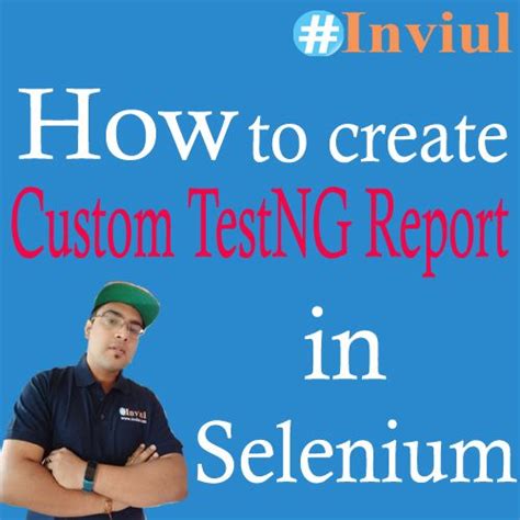 How To Create Custom Testng Report In Selenium With Ireporter Inviul