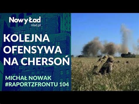 PODSUMOWANIE 186 dnia wojny MAPY Kolejna ofensywa na Chersoń