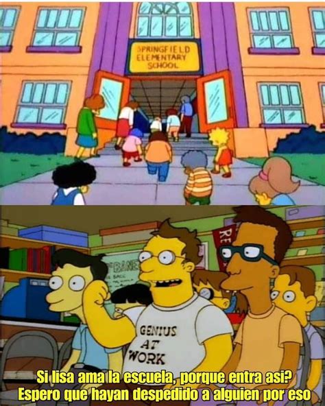 Si Lisa Amaba La Escuela Por Qué Entra Así Espero Que Hayan Despedido