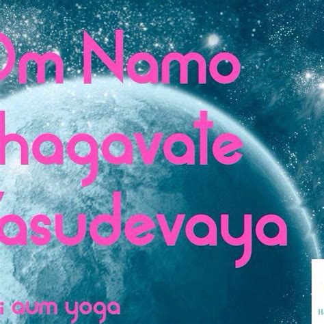 Om Namo Bhagavate Vasudevaya Es Un Mantra Que Nos Conecta Con La Con