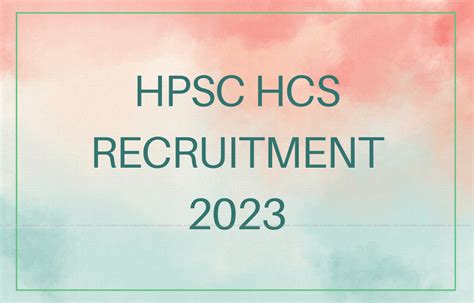 Hpsc Issues Hcs Recruitment Notification 2023 Details Below