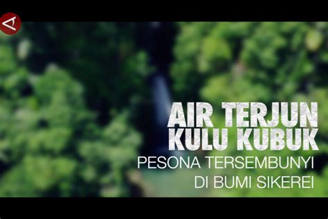 Mengintip Air Terjun Kulu Kubuk Pesona Tersembunyi Di Bumi Sikerei