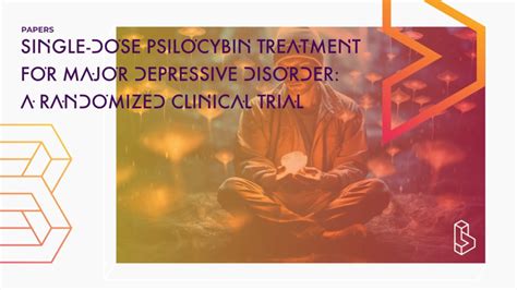 Single Dose Psilocybin Treatment For Major Depressive Disorder A