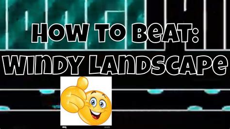 Geometry Dash How To Beat Windy Landscape Easy Insane Demon Youtube