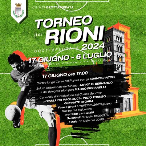 Torneo Dei Rioni Di Grottaferrata Dal 17 Giugno Al 6 Luglio L Edizione