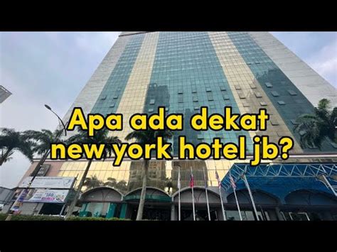 New York Hotel Johor Pengalaman Menginap Terbaik Di Johor Bahru