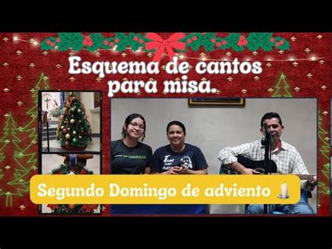 Esquema De Cantos Para Misa Segundo Domingo De Adviento 10 De Diciembre