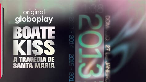 Boate Kiss A Tragédia de Santa Maria Doc Original Globoplay YouTube